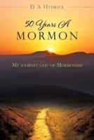 50 Years A Mormon: My journey out of Mormonism