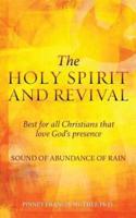 THE HOLY SPIRIT AND REVIVAL Best for all Christians that love God's presence
