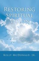 Restoring Spiritual Vision