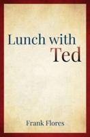 Lunch with Ted