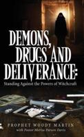 Demons, Drugs and Deliverance: