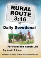RURAL ROUTE 3:16  DAILY DEVOTIONAL For Farm and Ranch Life