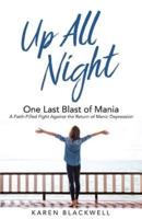 UP ALL NIGHT: One Last Blast of Mania