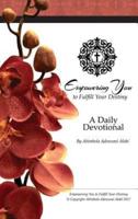 Empowering You to Fulfill Your Destiny: A Daily Devotional