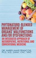 PhytoNaturo-Blended Management of Organs' Malfunctions and/or Dysfunctions:
