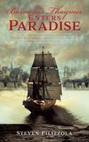 Barnabas Thaymes Enters Paradise: A witty yet poignant historical satire that unveils the compassion, greed, decadence and passion of humanity as the Old Continent meets an enlightened New World.