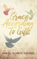 Grace According To Gifts