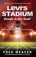 Levi's Stadium Unsafe in Any Seat: Would You TRUST Your SAFETY at This Venue?