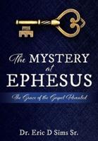 THE MYSTERY AT EPHESUS: The Grace of the Gospel Revealed