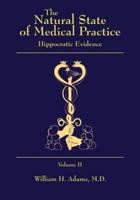 The Natural State of Medical Practice: Hippocratic Evidence