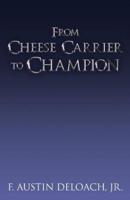 From Cheese Carrier to Champion: How God Does the Impossible With the Improbable