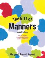 The Gift of Manners curriculum: A fun and easy way to promote Good Manners and Grow Self-Esteem
