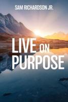 Live On Purpose