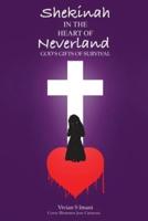 Shekinah In The Heart of Neverland: God's Gifts of Survival