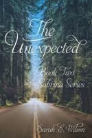 The Unexpected: Book Two in the Sabrina Series