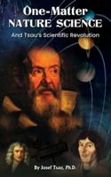 One-Matter Nature Science: Tsau's Scientific Revolution
