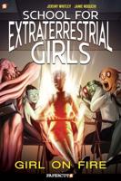 School for Extraterrestrial Girls. #1 Girl on Fire