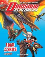 Dinosaur Explorers. Volume 8 Lord of the Skies