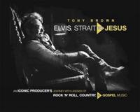 Elvis, Strait, to Jesus