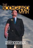 The Bodyguard Myth™