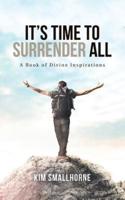 It's Time to Surrender All: A Book of Divine Inspirations