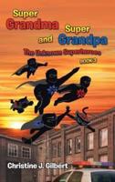 Super Grandma and Super Grandpa: The Unknown Superheroes Book 3