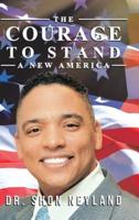 The Courage to Stand: A New America