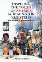 Inspiring the Youth of America by Remington Registries: New World Edition for 2017