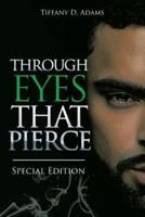Through Eyes That Pierce: Special Edition