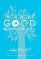 Packaging Good: The Healing Therapy of Giving