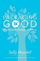 Packaging Good: The Healing Therapy of Giving