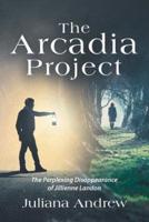 The Arcadia Project: The Perplexing Disappearance of Jillienne Landon