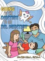 Going to the Dentist to See Dr. Mentist