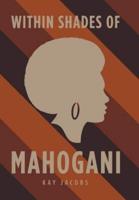 Within Shades of Mahogani