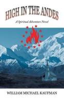 High in the Andes: A Spiritual Adventure Novel