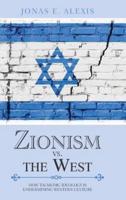 Zionism Vs. the West: How Talmudic Ideology Is Undermining Western Culture