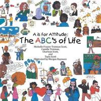A Is for Attitude: the Abc's of Life