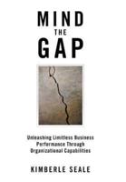 Mind the Gap: Unleashing Limitless Business Performance Through Organizational Capabilities