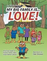 My Big Family Is . . . Love!: A Kid Size Guide to Positive Family Values - Good Manners Please!