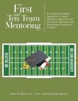 First and Ten Team Mentoring: A Unique Systematic Approach to Assist Teachers, Mentors and Parents to Motivate and Encourage Students to Achieve
