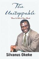 The Unstoppable: There Is Oil on Your Head