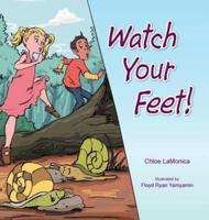 Watch Your Feet!