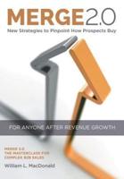Merge 2.0: New Strategies to Pinpoint How Prospects Buy