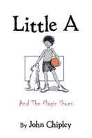 Little A: And the Magic Shoes