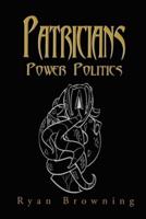 Patricians: Power Politics