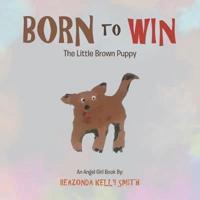 Born to Win: The Little Brown Puppy