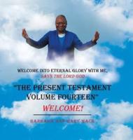"The Present Testament Volume Fourteen": Welcome!