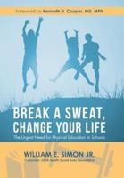 Break a Sweat, Change Your Life: The Urgent Need for Physical Education in Schools