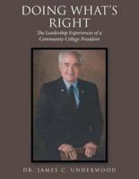 Doing What'S Right: The Leadership Experiences of a Community College President