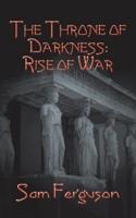 The Throne of Darkness: Rise of War